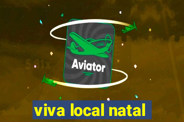 viva local natal